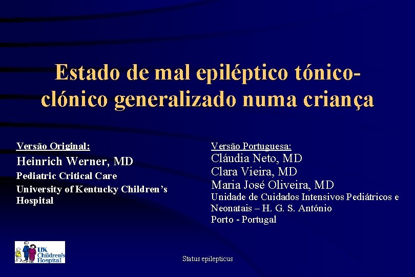 Estado de mal epiléptico tónicoclónico generalizado numa criança Versão Original: Heinrich Werner, MD Pediatric