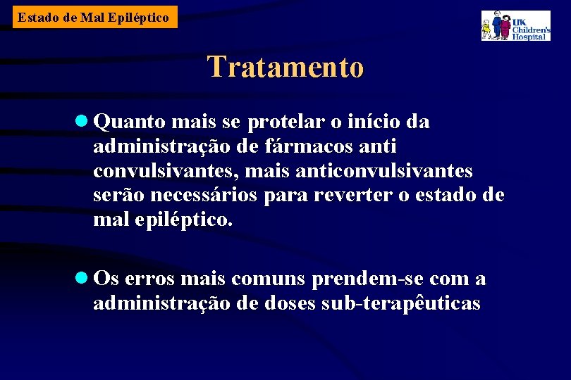 Estado de Mal Epiléptico Tratamento l Quanto mais se protelar o início da administração