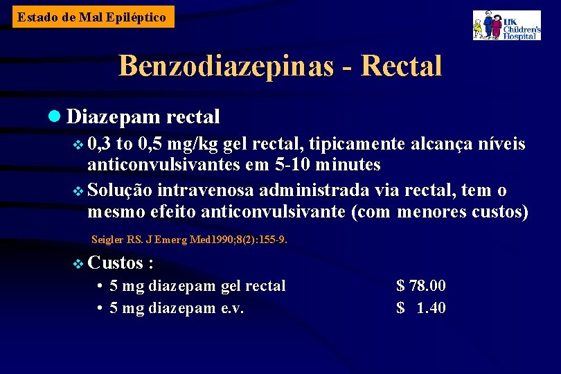 Estado de Mal Epiléptico Benzodiazepinas - Rectal l Diazepam rectal v 0, 3 to