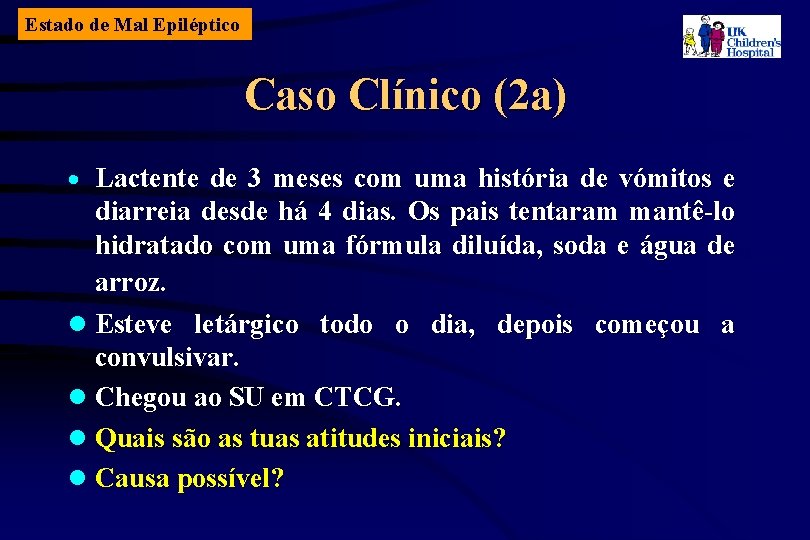 Estado de Mal Epiléptico Caso Clínico (2 a) Lactente de 3 meses com uma