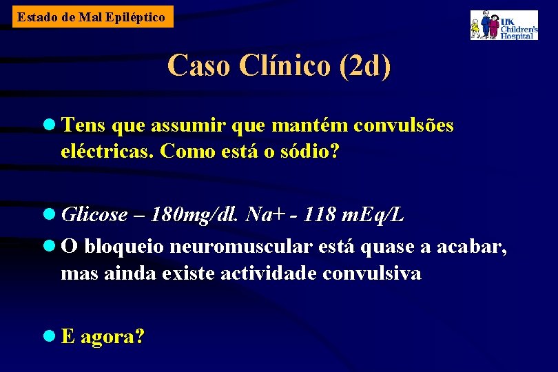 Estado de Mal Epiléptico Caso Clínico (2 d) l Tens que assumir que mantém