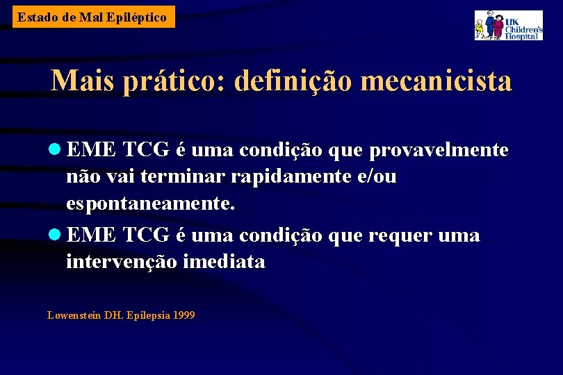 Estado de Mal Epiléptico Mais prático: definição mecanicista l EME TCG é uma condição