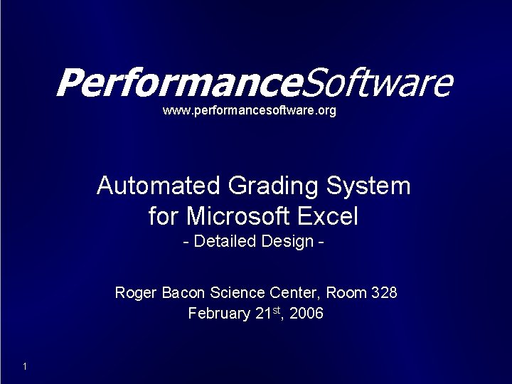 Performance. Software www. performancesoftware. org Automated Grading System for Microsoft Excel - Detailed Design