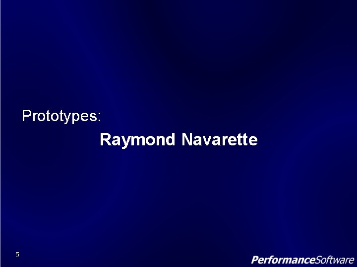Prototypes: Raymond Navarette 5 