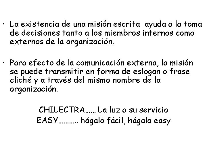  • La existencia de una misión escrita ayuda a la toma de decisiones