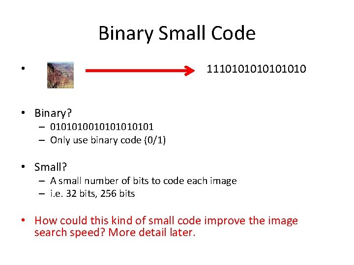 Binary Small Code 1110101010 • • Binary? – 010101010101 – Only use binary code Binary Small Code 1110101010 • • Binary? – 010101010101 – Only use binary code