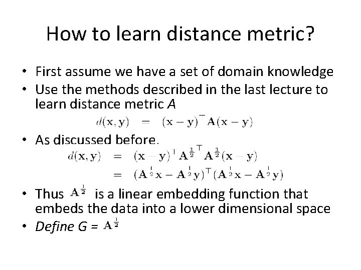 How to learn distance metric? • First assume we have a set of domain How to learn distance metric? • First assume we have a set of domain