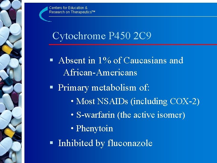 Centers for Education & Research on Therapeutics™ Cytochrome P 450 2 C 9 §