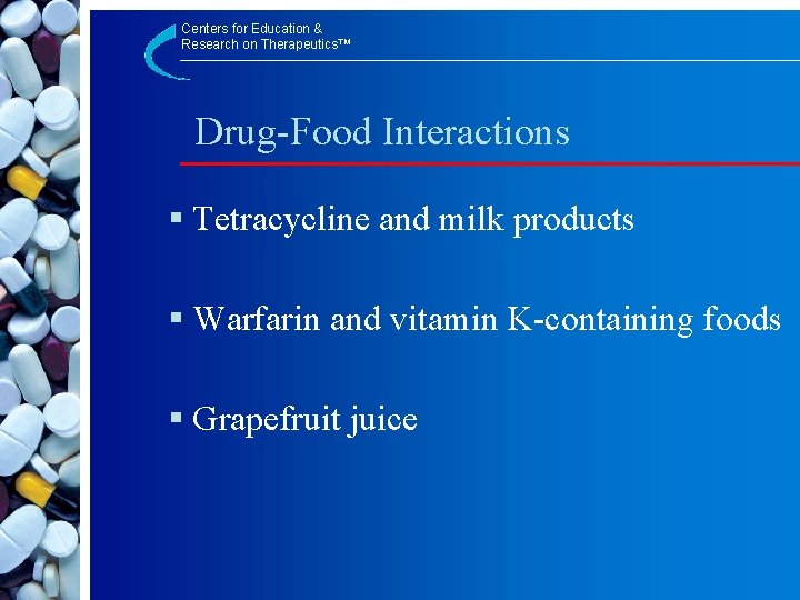 Centers for Education & Research on Therapeutics™ Drug-Food Interactions § Tetracycline and milk products
