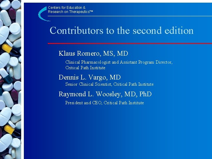 Centers for Education & Research on Therapeutics™ Contributors to the second edition Klaus Romero,