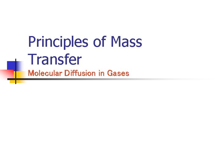 Principles of Mass Transfer Molecular Diffusion in Gases 