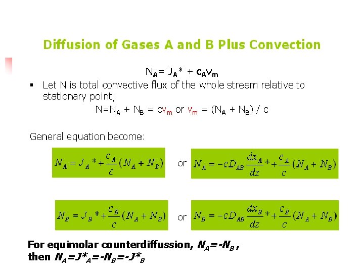 For equimolar counterdiffussion, NA=-NB , then NA=J*A=-NB=-J*B 