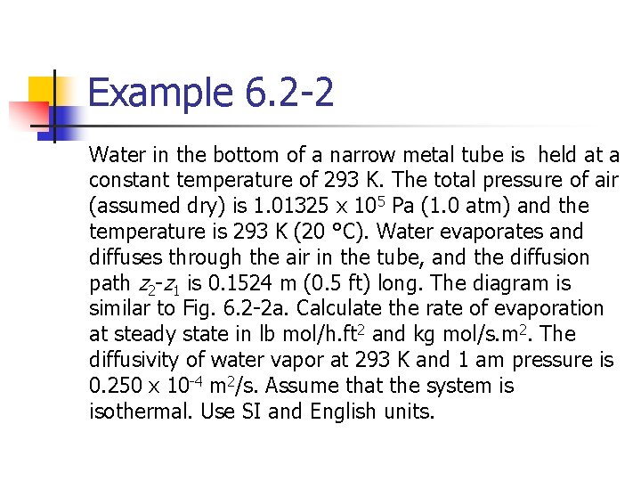 Example 6. 2 -2 Water in the bottom of a narrow metal tube is