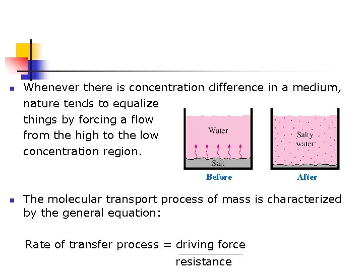 n Whenever there is concentration difference in a medium, nature tends to equalize things