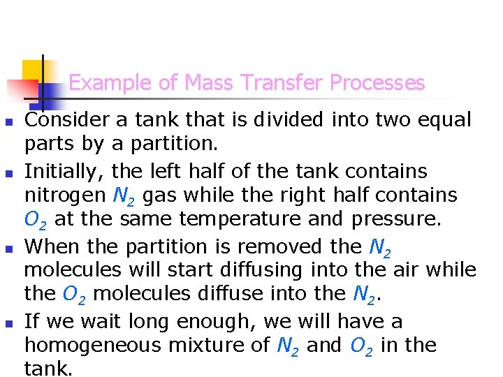 Example of Mass Transfer Processes n n Consider a tank that is divided into