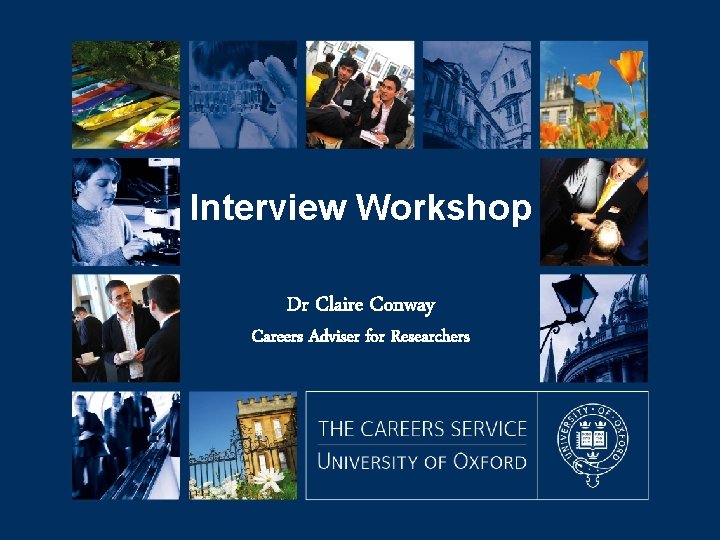 Interview Workshop Dr Claire Conway Careers Adviser for Researchers 