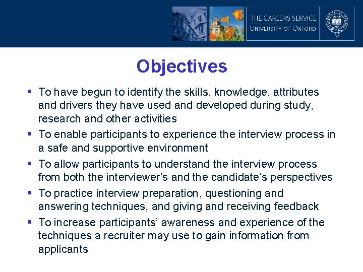 Objectives § To have begun to identify the skills, knowledge, attributes and drivers they