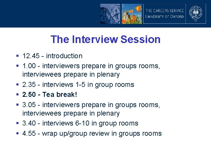 The Interview Session § 12. 45 - introduction § 1. 00 - interviewers prepare