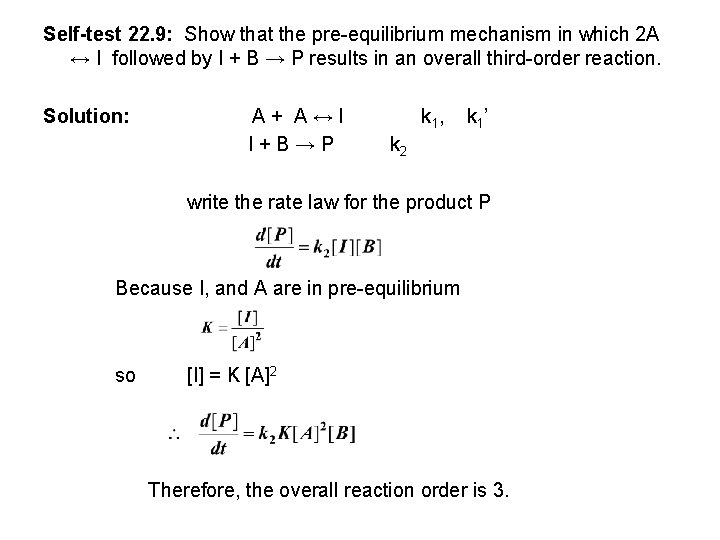 Self-test 22. 9: Show that the pre-equilibrium mechanism in which 2 A ↔ I