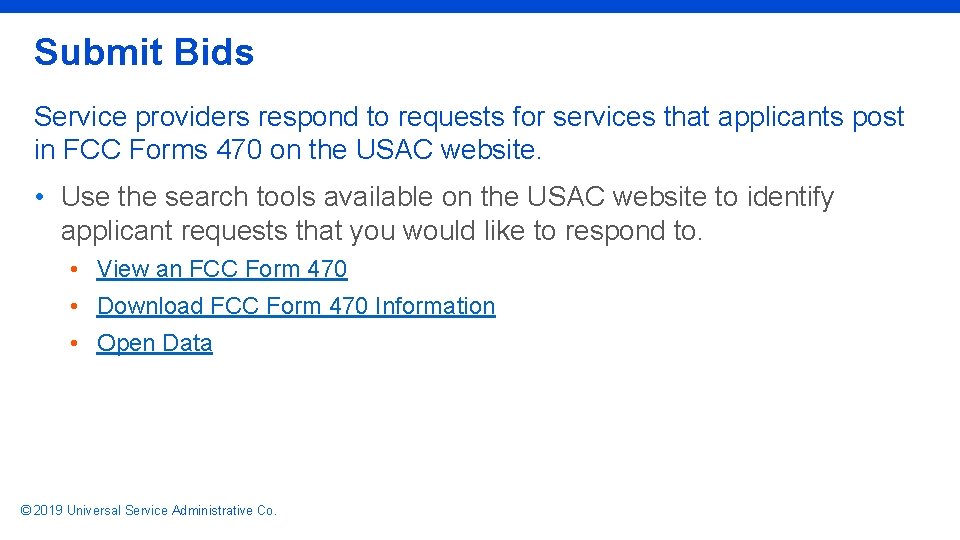 Submit Bids Service providers respond to requests for services that applicants post in FCC