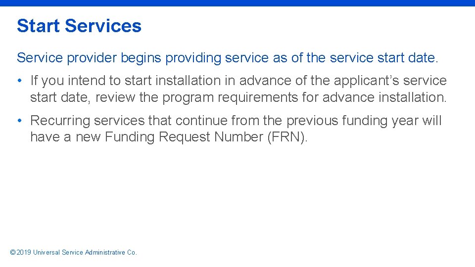 Start Services Service provider begins providing service as of the service start date. •