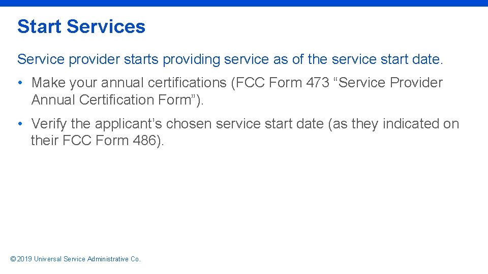 Start Services Service provider starts providing service as of the service start date. •