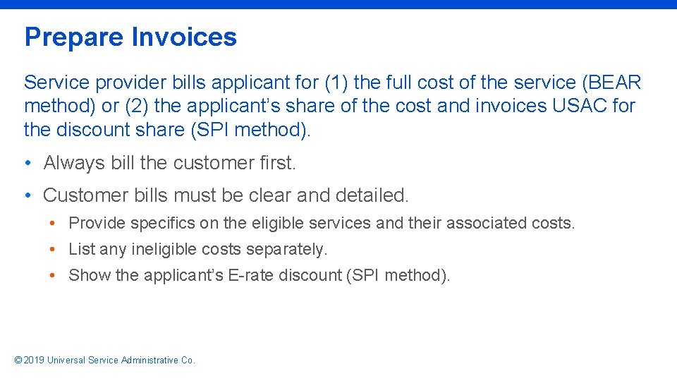 Prepare Invoices Service provider bills applicant for (1) the full cost of the service