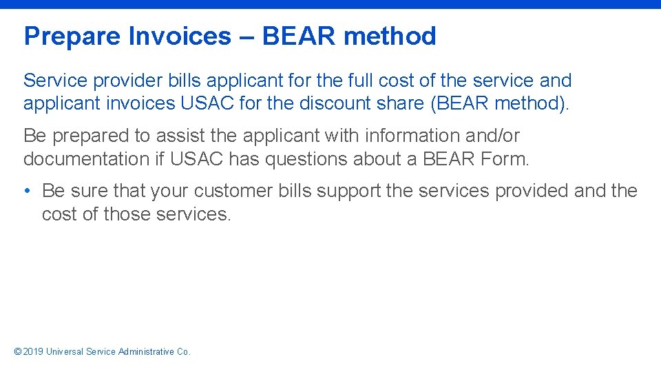 Prepare Invoices – BEAR method Service provider bills applicant for the full cost of