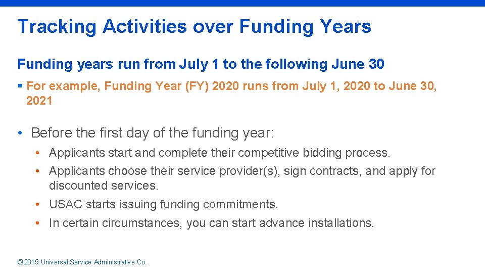 Tracking Activities over Funding Years Funding years run from July 1 to the following