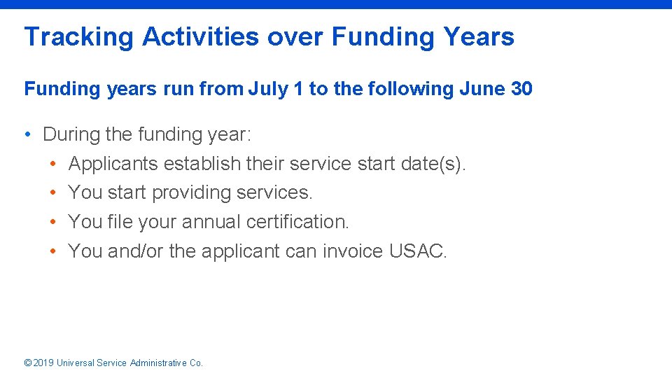Tracking Activities over Funding Years Funding years run from July 1 to the following