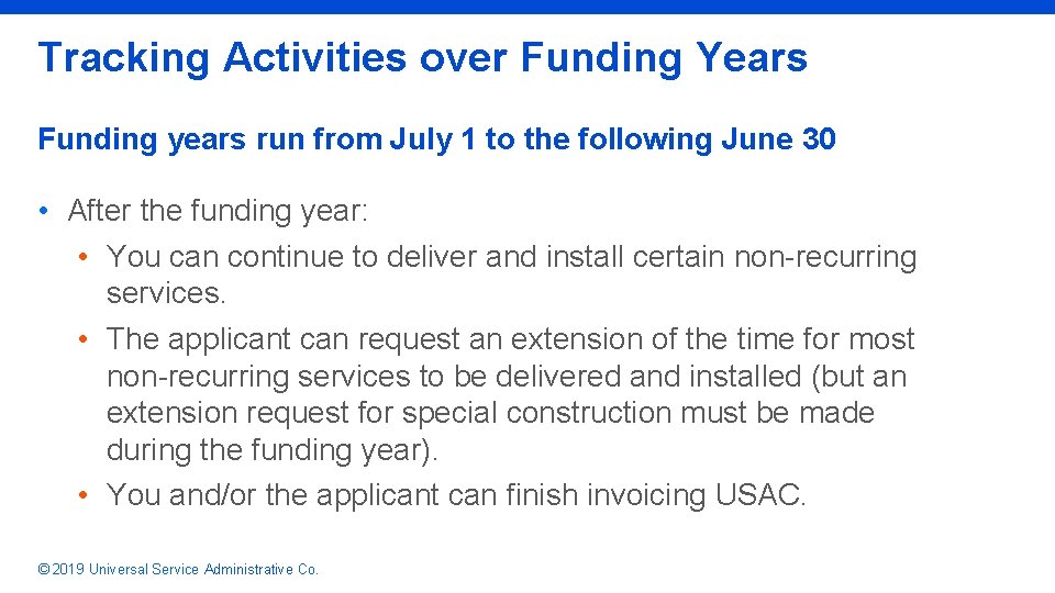 Tracking Activities over Funding Years Funding years run from July 1 to the following