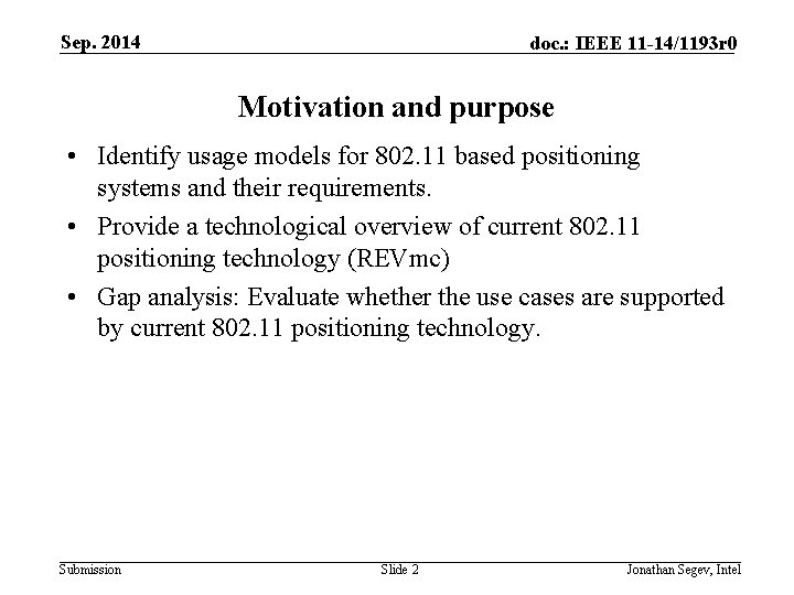 Sep. 2014 doc. : IEEE 11 -14/1193 r 0 Motivation and purpose • Identify