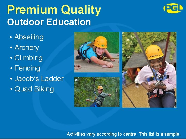 Premium Quality Outdoor Education • Abseiling • Archery • Climbing • Fencing • Jacob’s
