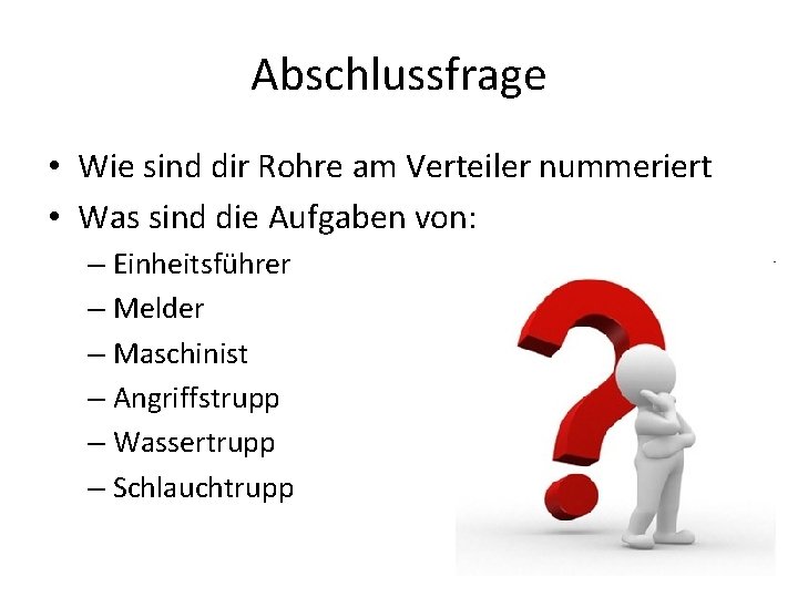 Abschlussfrage • Wie sind dir Rohre am Verteiler nummeriert • Was sind die Aufgaben