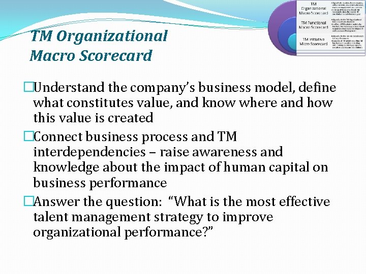 TM Organizational Macro Scorecard �Understand the company’s business model, define what constitutes value, and