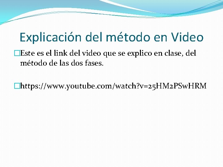 Explicación del método en Video �Este es el link del video que se explico