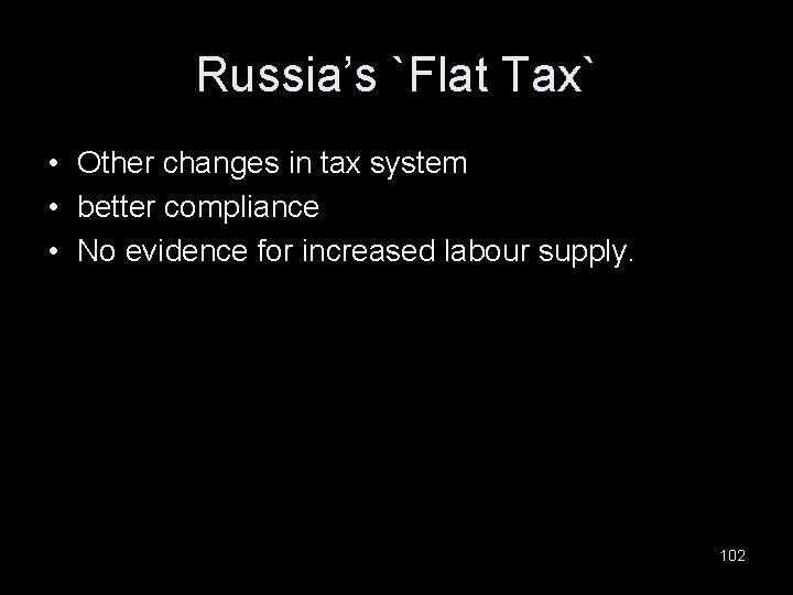 Russia’s `Flat Tax` • Other changes in tax system • better compliance • No
