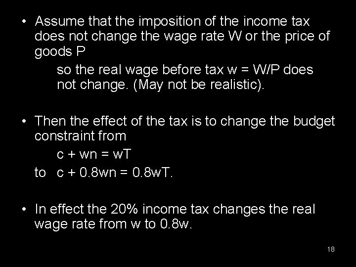  • Assume that the imposition of the income tax does not change the