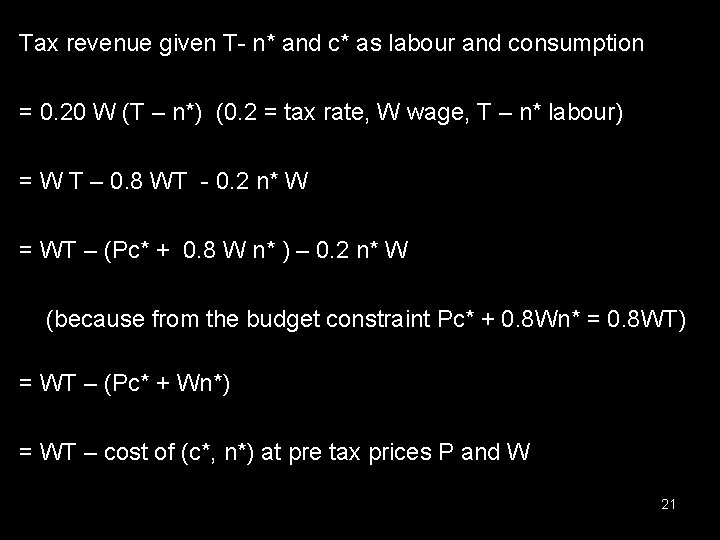 Tax revenue given T- n* and c* as labour and consumption = 0. 20