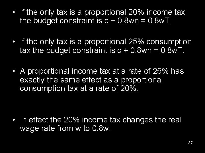  • If the only tax is a proportional 20% income tax the budget