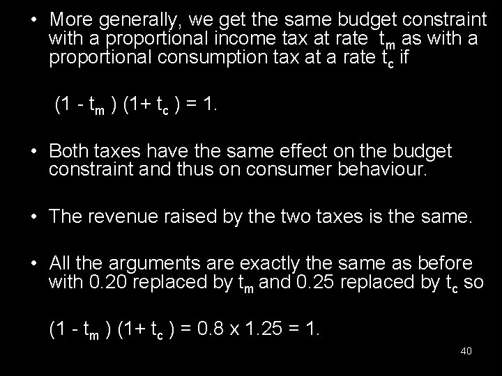  • More generally, we get the same budget constraint with a proportional income