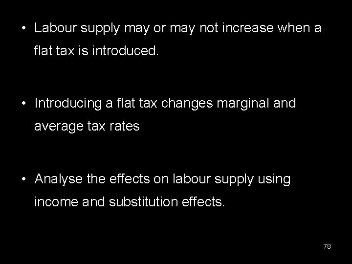  • Labour supply may or may not increase when a flat tax is