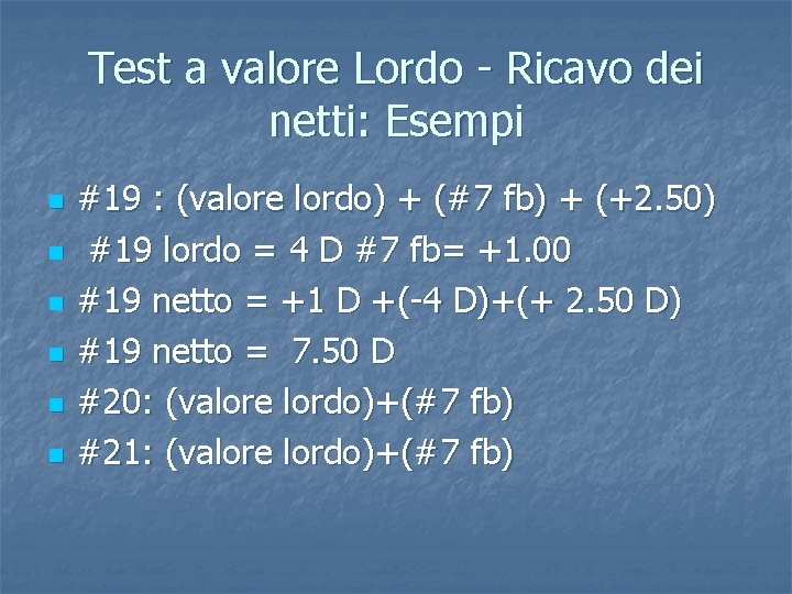 Test a valore Lordo - Ricavo dei netti: Esempi n n n #19 :