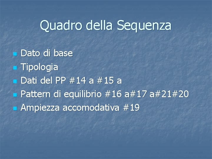 Quadro della Sequenza n n n Dato di base Tipologia Dati del PP #14