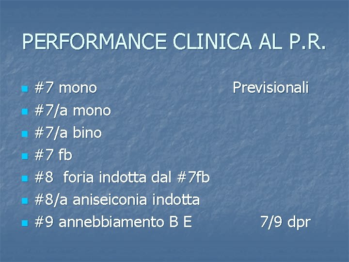 PERFORMANCE CLINICA AL P. R. n n n n #7 mono #7/a bino #7