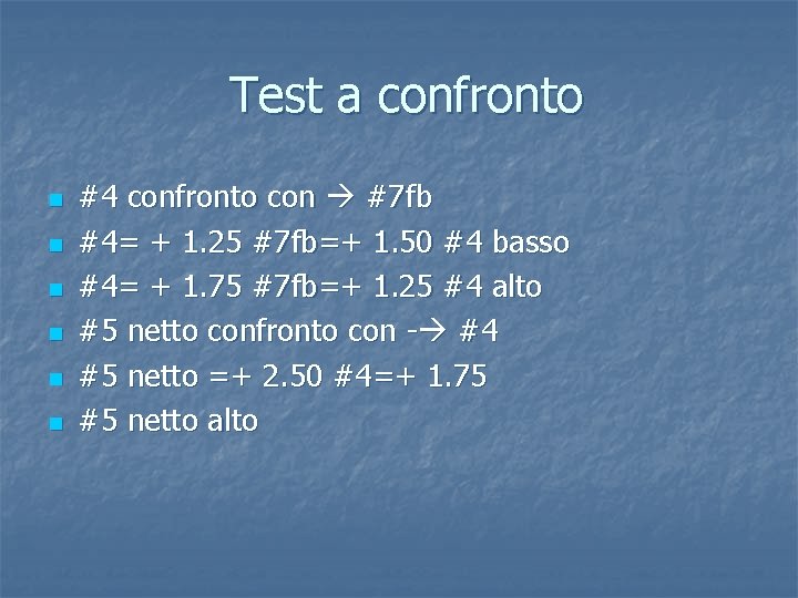 Test a confronto n n n #4 confronto con #7 fb #4= + 1.