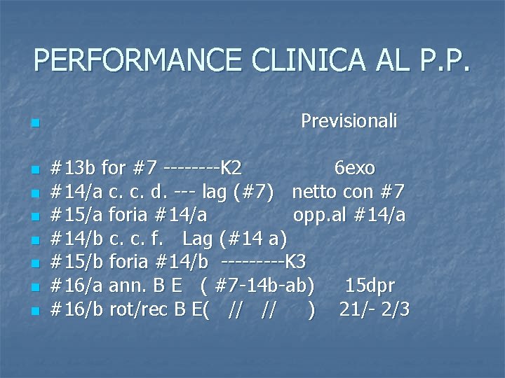 PERFORMANCE CLINICA AL P. P. n n n n Previsionali #13 b for #7
