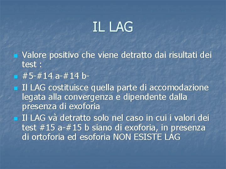 IL LAG n n Valore positivo che viene detratto dai risultati dei test :