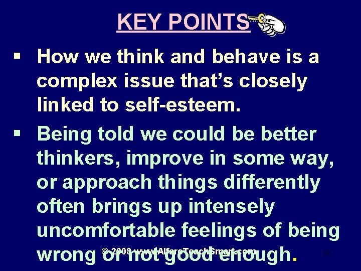 KEY POINTS § How we think and behave is a complex issue that’s closely