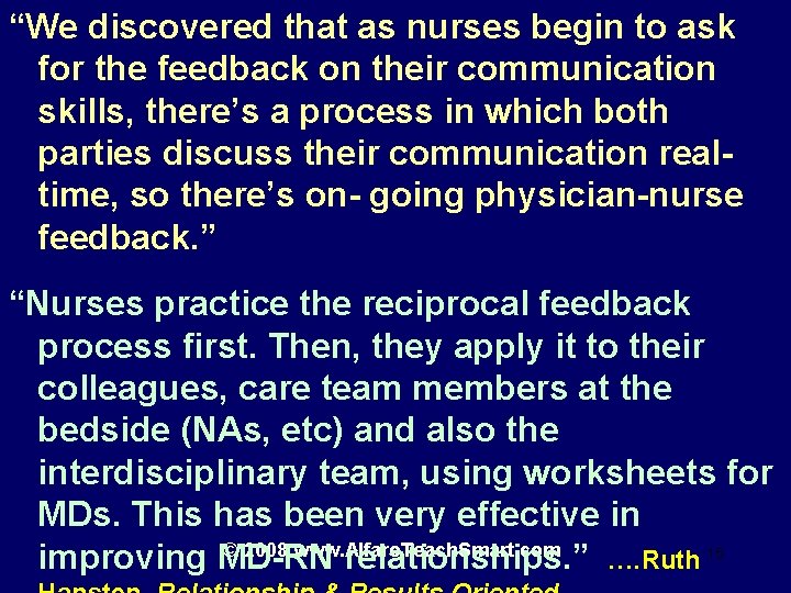 “We discovered that as nurses begin to ask for the feedback on their communication